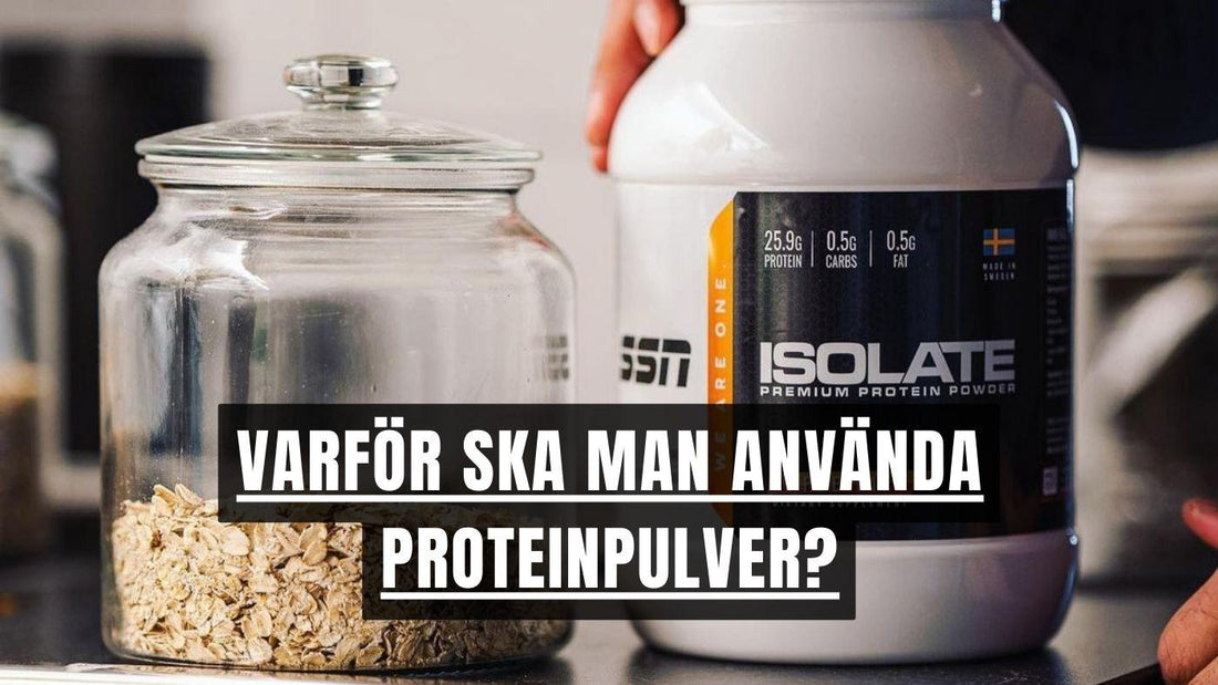 Varför ska man använda proteinpulver?